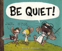 Ryan T. Higgins - Be Quiet!.