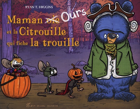 Maman Ours et la Citrouille qui fiche la trouille