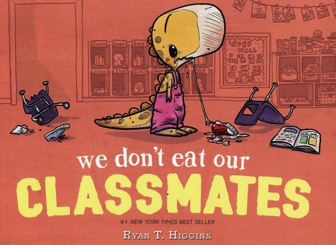 Ryan T. Higgins - We Don't Eat Our Classmates.