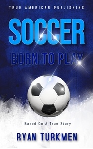  Ryan Turkmen - Soccer Born To Play.
