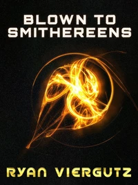 Blown to Smithereens