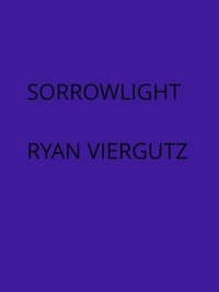  Ryan Viergutz - Sorrowlight - Anri and Devalit Adventures, #2.
