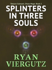  Ryan Viergutz - Splinters in Three Souls - Tatsuro Calesani, Chaos Mage, #2.