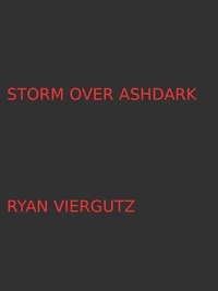  Ryan Viergutz - Storm Over Ashdark - Anri and Devalit Adventures, #3.