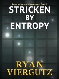  Ryan Viergutz - Stricken By Entropy - Tatsuro Calesani, Chaos Mage, #1.