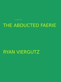  Ryan Viergutz - The Abducted Faerie - Anri and Devalit Adventures, #4.