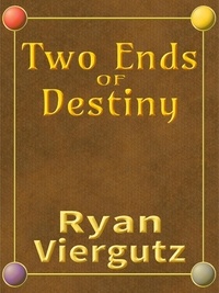  Ryan Viergutz - Two Ends of Destiny.