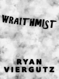  Ryan Viergutz - Wraithmist - Anri and Devalit Adventures, #1.