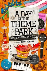 A Day at the Theme Park - Part 2: Spring Semester