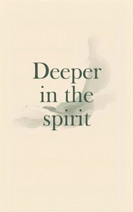 Deeper in the spirit