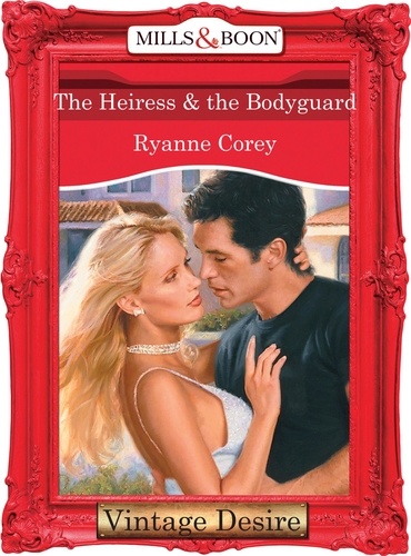 Ryanne Corey - The Heiress and The Bodyguard.