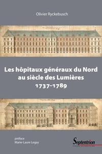 Les hôpitaux généraux du Nord au siècle des Lumières