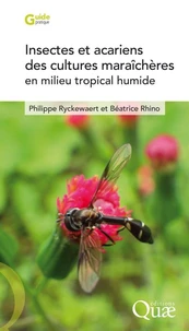 Insectes et acariens des cultures maraîchères en milieu tropical humide