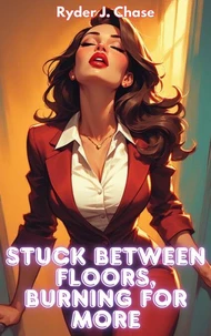Stuck Between Floors, Burning for More