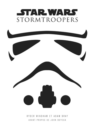 Ryder Windham et Adam Bray - Star Wars - Stormtroopers.