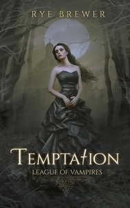  Rye Brewer - Temptation - League of Vampires, #8.