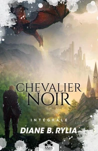 Chevalier Noir - L'intégrale