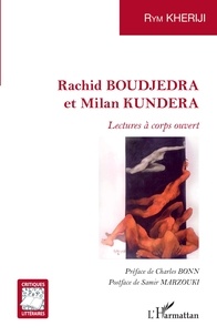 Rym Kheriji - Rachid Boudjedra et Milan Kundera - Lectures à corps ouvert.