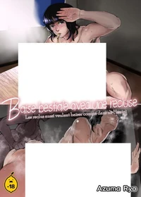 Baise bestiale avec une recluse - Volume 1