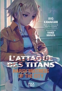 Ryo Kawakami - L'attaque des titans  : Harsh Mistress of the City.