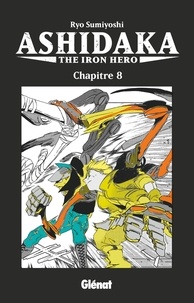 Ryo Sumiyoshi - Ashidaka - The Iron Hero - Chapitre 08.