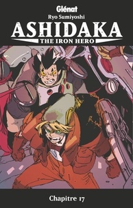 Ryo Sumiyoshi - Ashidaka - The Iron Hero - chapitre 17.