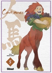 Ryo Sumiyoshi - Centaures - Tome 05.