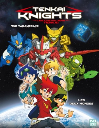 Ryô Takamisaki - Tenkai Knights : Les chevaliers Tenkai  : tome 1.