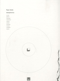 Ryoji Ikeda - Dataphonics. 1 CD audio