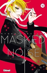 Ryoko Fukuyama - Masked Noise Tome 10 : .