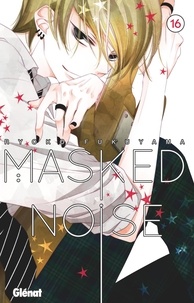 Ryoko Fukuyama - Masked Noise Tome 16 : .