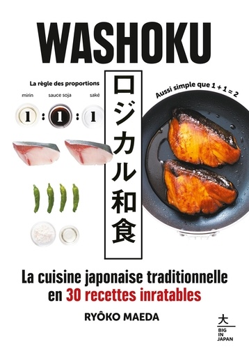 Washoku. La cuisine traditionnelle japonaise en 30 recettes inratables