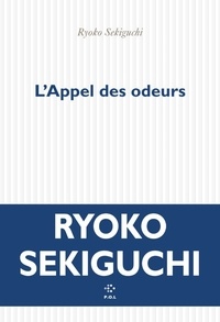 Ryoko Sekiguchi - L'Appel des odeurs.