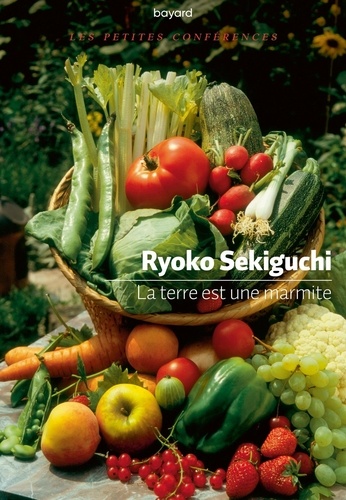Ryoko Sekiguchi - La Terre est une marmite.
