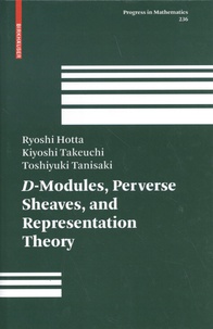 Ryoshi Hotta et Kiyoshi Takeuchi - D-Modules, Perverse Sheaves, and Representation Theory.