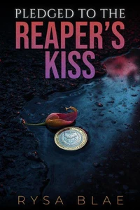 Pledged to the Reaper’s Kiss