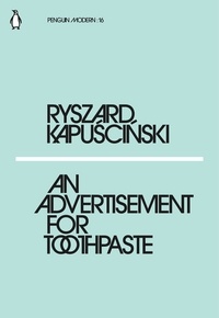 Ryszard Kapuscinski et William Brand - An Advertisement for Toothpaste.