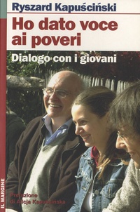 Ryszard Kapuscinski - Ho dato voce ai poveri - Dialogo con i giovani.