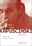 Ryszard Kapuscinski - Oeuvres.