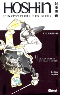 Ryu Fujisaki - Hoshin, L'Investiture Des Dieux Tome 1 : Le Lancement Du Plan Hoshin.