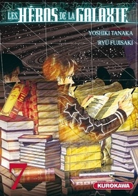 Ryu Fujisaki et Yoshiki Tanaka - Les héros de la galaxie Tome 7 : .