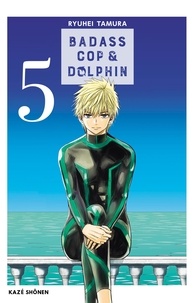Ryuhei Tamura - Badass Cop & Dolphin Tome 5 : .