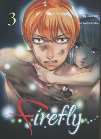  Ryukishi07 et Nokuto Koike - Firefly Tome 3 : .