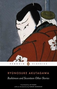Ryûnosuke Akutagawa - Rashomon and Seventeen Other Stories.
