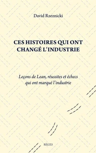 Ces histoires qui ont changé l'industrie