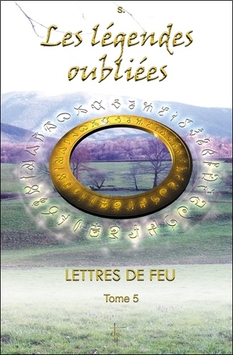  S. - Lettres de feu - Tome 5, Les légendes oubliées.