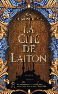 S. A. Chakraborty - La trilogie Daevabad Tome 1 : La Cité de Laiton.