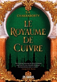 S. A. Chakraborty - La trilogie Daevabad Tome 2 : Le royaume de cuivre.