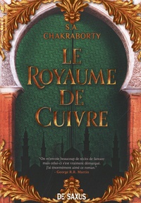 S-A Chakraborty - La trilogie Daevabad Tome 2 : Le Royaume de Cuivre.