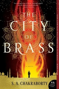 S. A Chakraborty - The City of Brass - A Novel.